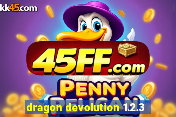 dragon devolution 1.2.3